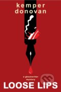 Kniha: Loose Lips (Kemper Donovan). Kensington Publishing Corporation, 2026 Kniha: Loose Lips (Kemper Donovan). Kensington Publishing Corporation, 2026