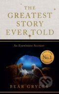 Kniha: The Greatest Story Ever Told (Bear Grylls). John Murray, 2025 Kniha: The Greatest Story Ever Told (Bear Grylls). John Murray, 2025