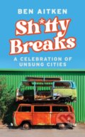 Kniha: Shitty Breaks (Ben Aitken). Icon Books, 2026 Kniha: Shitty Breaks (Ben Aitken). Icon Books, 2026