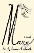 Kniha: Mare (Emily Haworth-Booth). Farrar, Straus and Giroux, 2026 Kniha: Mare (Emily Haworth-Booth). Farrar, Straus and Giroux, 2026