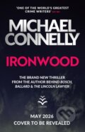 Kniha: Ironwood (Michael Connelly). Orion, 2026 Kniha: Ironwood (Michael Connelly). Orion, 2026