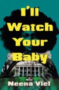 Kniha: I'll Watch Your Baby (Neena Viel). St. Martins Griffin, 2026 Kniha: I'll Watch Your Baby (Neena Viel). St. Martins Griffin, 2026