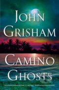 Kniha: Camino Ghosts (John Grisham). , 1900 Kniha: Camino Ghosts (John Grisham). , 1900
