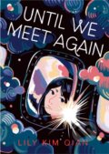 Kniha: Until We Meet Again (Lily Kim Qian). First Second, 2026 Kniha: Until We Meet Again (Lily Kim Qian). First Second, 2026