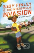 Kniha: Ruby Finley vs. the Interstellar Invasion (K. Tempest Bradford). Square Fish, 2026 Kniha: Ruby Finley vs. the Interstellar Invasion (K. Tempest Bradford). Square Fish, 2026