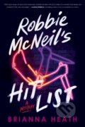 Kniha: Robbie McNeil's Hit List (Brianna Heath). Poisoned Pen Press, 2026 Kniha: Robbie McNeil's Hit List (Brianna Heath). Poisoned Pen Press, 2026