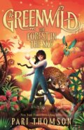 Kniha: Greenwild: The Forest in the Sky (Pari Thomson). Square Fish, 2026 Kniha: Greenwild: The Forest in the Sky (Pari Thomson). Square Fish, 2026