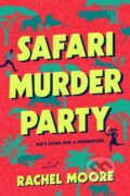 Kniha: Safari Murder Party (Rachel Moore). , 2026 Kniha: Safari Murder Party (Rachel Moore). , 2026