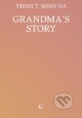 Kniha: Grandma’s Story (Trinh T. Minh-ha). Silver Press, 2025 Kniha: Grandma’s Story (Trinh T. Minh-ha). Silver Press, 2025