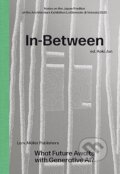 Kniha: In-Between: What Future Awaits with Generative AI? (AOKI JUN a Yurika Kono). Lars Muller Publishers, 2025 Kniha: In-Between: What Future Awaits with Generative AI? (AOKI JUN a Yurika Kono). Lars Muller Publishers, 2025
