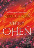 Kniha: Věčný oheň (Rebecca Ross). Nakladatelství Fragment, 2026 Kniha: Věčný oheň (Rebecca Ross). Nakladatelství Fragment, 2026