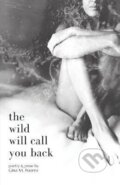 Kniha: Wild Will Call You Back (Gina M Puorro). Independently Published, 2021 Kniha: Wild Will Call You Back (Gina M Puorro). Independently Published, 2021
