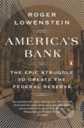 Kniha: America´s Bank (Roger Lowenstein). Penguin Putnam Inc, 2016 Kniha: America´s Bank (Roger Lowenstein). Penguin Putnam Inc, 2016