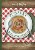 Kniha: Pohádky pod pokličkou (David Fejfar). Knihy Radosti, 2026 Kniha: Pohádky pod pokličkou (David Fejfar). Knihy Radosti, 2026