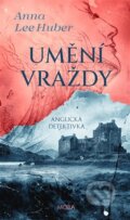 Kniha: Umění vraždy (Anna Lee Huber). Moba, 2026 Kniha: Umění vraždy (Anna Lee Huber). Moba, 2026
