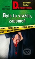 Kniha: Byla to vražda, zapomeň (Pavel Sekyrka). Moba, 2026 Kniha: Byla to vražda, zapomeň (Pavel Sekyrka). Moba, 2026