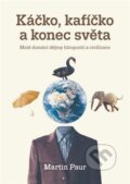 Kniha: Káčko, kafíčko a konec světa (Martin Paur). Togga, 2026 Kniha: Káčko, kafíčko a konec světa (Martin Paur). Togga, 2026