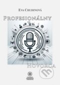 Kniha: Profesionálny hovorca (Eva Chudinová). Univerzita Komenského Bratislava, 2025 Kniha: Profesionálny hovorca (Eva Chudinová). Univerzita Komenského Bratislava, 2025