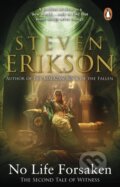 Kniha: No Life Forsaken (Steven Erikson). Transworld, 2026 Kniha: No Life Forsaken (Steven Erikson). Transworld, 2026