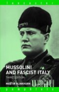 Kniha: MUSSOLINI AND FASCIST ITALY (Martin Blinkhorn). , 2006 Kniha: MUSSOLINI AND FASCIST ITALY (Martin Blinkhorn). , 2006