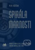Kniha: Spirála marnosti (Petr Růžička). Cosmopolis, 2026 Kniha: Spirála marnosti (Petr Růžička). Cosmopolis, 2026