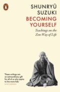Kniha: Becoming Yourself (Shunryu Suzuki). Penguin Books, 2026 Kniha: Becoming Yourself (Shunryu Suzuki). Penguin Books, 2026