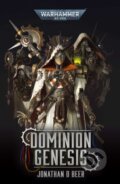 Kniha: Dominion Genesis (Jonathan D Beer). Games Workshop, 2025 Kniha: Dominion Genesis (Jonathan D Beer). Games Workshop, 2025