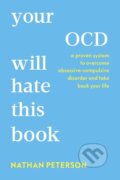 Kniha: Your OCD Will Hate This Book (Nathan Peterson). Ebury Publishing, 2026 Kniha: Your OCD Will Hate This Book (Nathan Peterson). Ebury Publishing, 2026