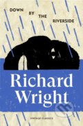 Kniha: Down by the Riverside (Richard Wright). Vintage, 2026 Kniha: Down by the Riverside (Richard Wright). Vintage, 2026