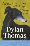 Kniha: Portrait of the Artist as a Young Dog (Dylan Thomas). Vintage, 2026 Kniha: Portrait of the Artist as a Young Dog (Dylan Thomas). Vintage, 2026