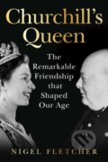 Kniha: Churchill’s Queen (Dr Nigel Fletcher). Ebury Publishing, 2026 Kniha: Churchill’s Queen (Dr Nigel Fletcher). Ebury Publishing, 2026