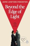 Kniha: Beyond the Edge of Light (Jamie Lowther-Pinkerton). Transworld, 2026 Kniha: Beyond the Edge of Light (Jamie Lowther-Pinkerton). Transworld, 2026