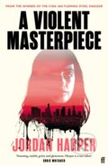 Kniha: A Violent Masterpiece (Jordan Harper). Faber and Faber, 2026 Kniha: A Violent Masterpiece (Jordan Harper). Faber and Faber, 2026
