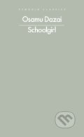 Kniha: Schoolgirl (Osamu Dazai). Penguin Books, 2026 Kniha: Schoolgirl (Osamu Dazai). Penguin Books, 2026