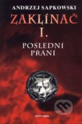 Kniha: Zaklínač I. : Poslední přání (Andrzej Sapkowski). Leonardo, 2026 Kniha: Zaklínač I. : Poslední přání (Andrzej Sapkowski). Leonardo, 2026