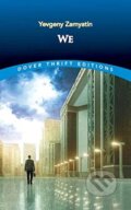Kniha: We (Yevgeny Zamyatin). Dover Publications, 2021 Kniha: We (Yevgeny Zamyatin). Dover Publications, 2021