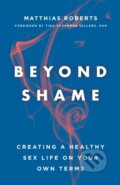 Kniha: Beyond Shame (Roberts, Matthias, Sellers a Tina Schermer). Forpress, 2020 Kniha: Beyond Shame (Roberts, Matthias, Sellers a Tina Schermer). Forpress, 2020