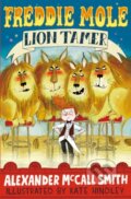 Kniha: Freddie Mole, Lion Tamer (Alexander McCall Smith). Bloomsbury, 2017 Kniha: Freddie Mole, Lion Tamer (Alexander McCall Smith). Bloomsbury, 2017
