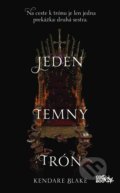 Kniha: Jeden temný trón (Kendare Blake). CooBoo SK, 2018 Kniha: Jeden temný trón (Kendare Blake). CooBoo SK, 2018