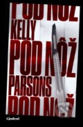 Kniha: Pod nôž (Kelly Parsons). Lindeni, 2018 Kniha: Pod nôž (Kelly Parsons). Lindeni, 2018