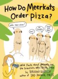 Kniha: How Do Meerkats Order Pizza? (Brooke Barker). Simon & Schuster Books for Young Readers, 2022 Kniha: How Do Meerkats Order Pizza? (Brooke Barker). Simon & Schuster Books for Young Readers, 2022