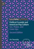 Kniha: Political Scandal and American Pop Culture (Jim Twombly). Springer International Publishing, 2025 Kniha: Political Scandal and American Pop Culture (Jim Twombly). Springer International Publishing, 2025