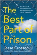 Kniha: The Best Part of Prison (Jesse Crosson). BenBella Books, 2026 Kniha: The Best Part of Prison (Jesse Crosson). BenBella Books, 2026