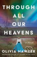 Kniha: Through All Our Heavens (Olivia Hawker). Lake Union Publishing, 2026 Kniha: Through All Our Heavens (Olivia Hawker). Lake Union Publishing, 2026