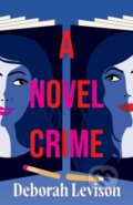 Kniha: A Novel Crime (Deborah Levison). Thomas & Mercer, 2026 Kniha: A Novel Crime (Deborah Levison). Thomas & Mercer, 2026
