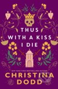 Kniha: Thus with a Kiss I Die (Christina Dodd). Kensington Publishing Corporation, 2026 Kniha: Thus with a Kiss I Die (Christina Dodd). Kensington Publishing Corporation, 2026