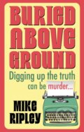 Kniha: Buried Above Ground (Mike Ripley). Severn House, 2026 Kniha: Buried Above Ground (Mike Ripley). Severn House, 2026