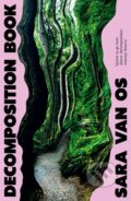 Kniha: Decomposition Book (Sara van Os). Dead Ink Books, 2026 Kniha: Decomposition Book (Sara van Os). Dead Ink Books, 2026