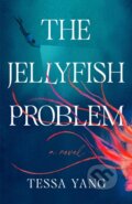 Kniha: The Jellyfish Problem (Tessa Yang). Penguin Books, 2026 Kniha: The Jellyfish Problem (Tessa Yang). Penguin Books, 2026