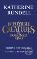 Kniha: The Poisoned King (Katherine Rundell). Bloomsbury, 2025 Kniha: The Poisoned King (Katherine Rundell). Bloomsbury, 2025